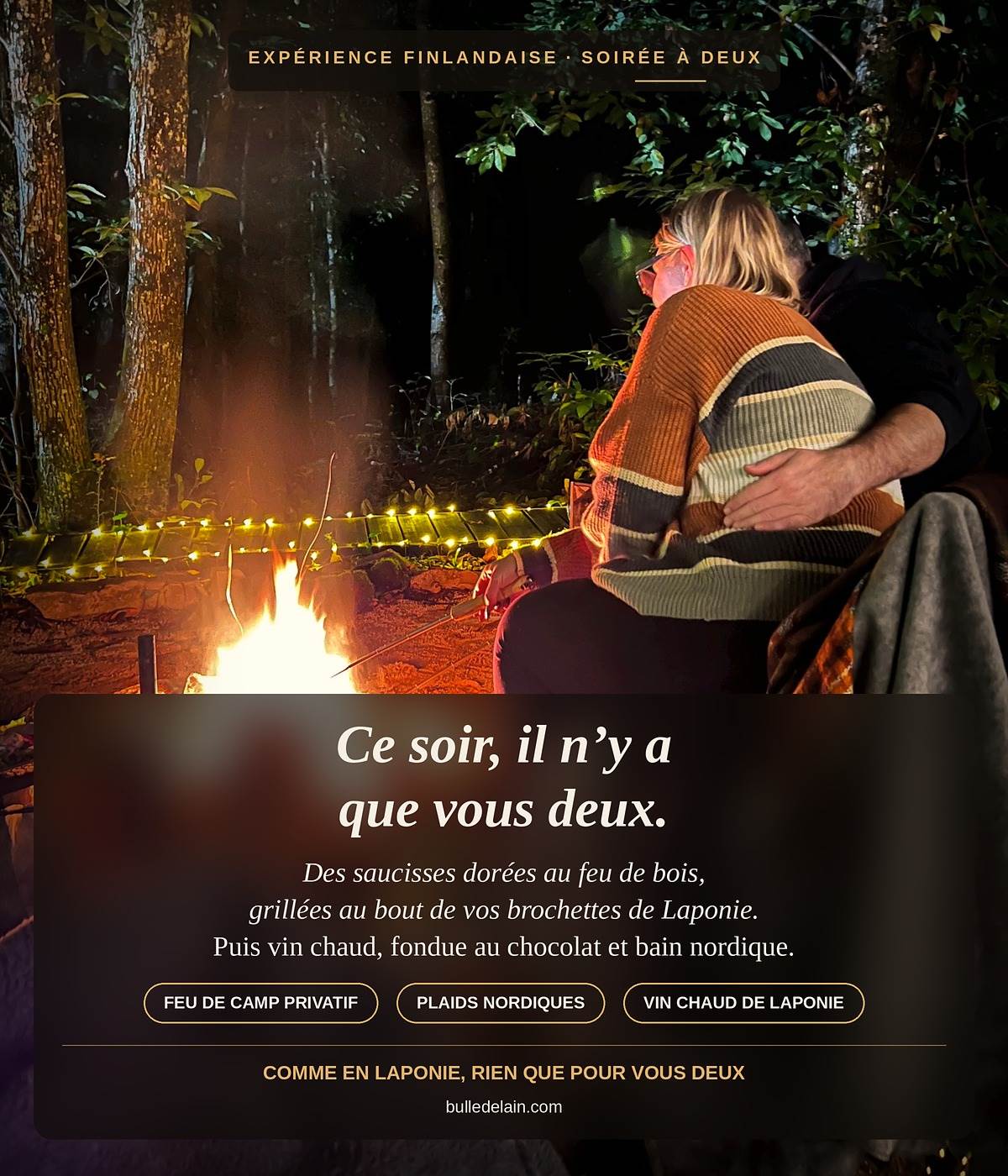 Expérience finlandaise à la Bulle de l'Ain : soirée à deux autour d'un feu de camp privatif, saucisses grillées sur brochettes de Laponie, vin chaud, fondue au chocolat et bain nordique