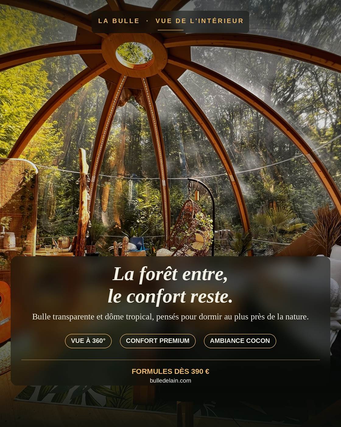 Vue de l'intérieur de la bulle transparente et du dôme tropical