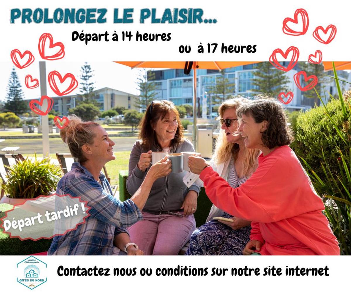 Départ tardif, last check-out ! prolongez le week-end jusqu'au bout avec nos options départ tardif ...