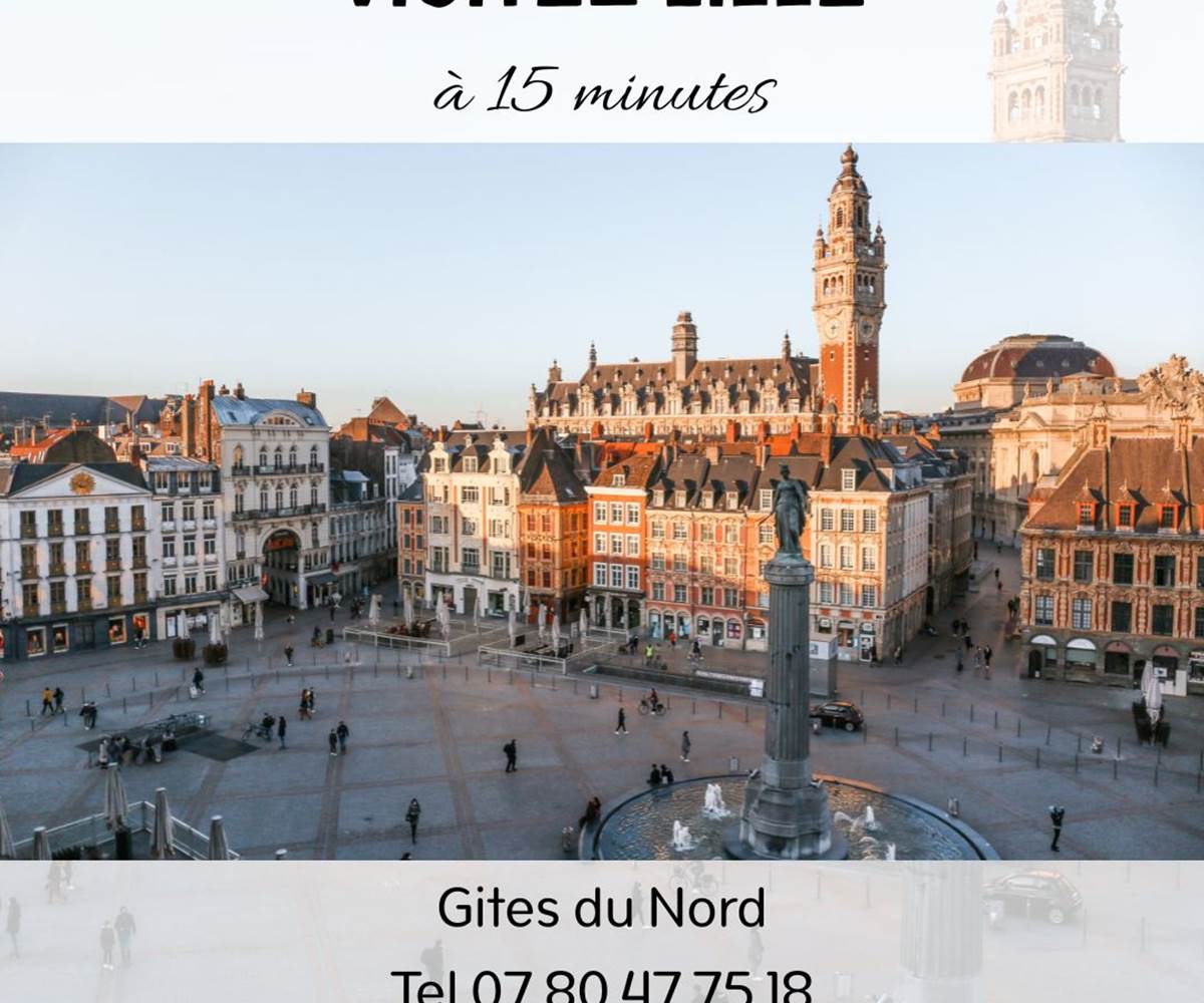 Les gites du Nord, le meilleur logement pour  visiter Lille à 15 minutes