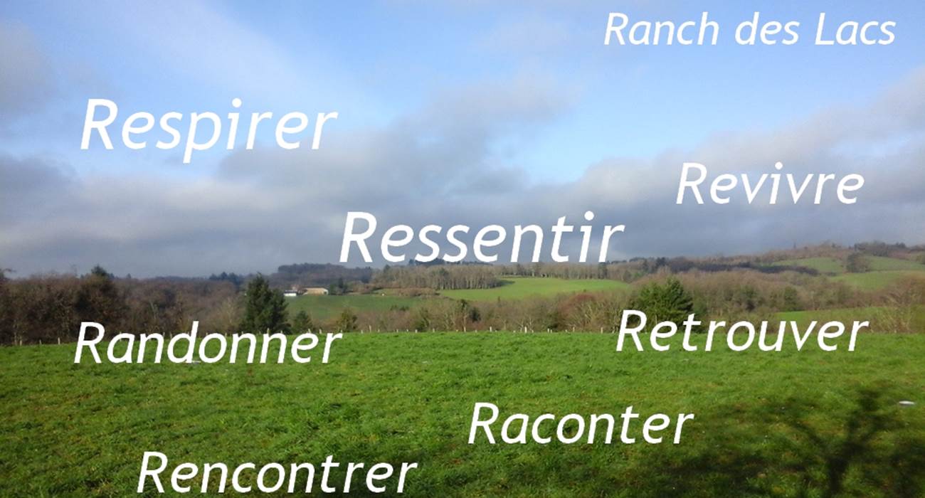 respirer ressentir randonner revivre retrouver rencontrer au Ranch des Lacs Auberge au Coeur du Limousin-page