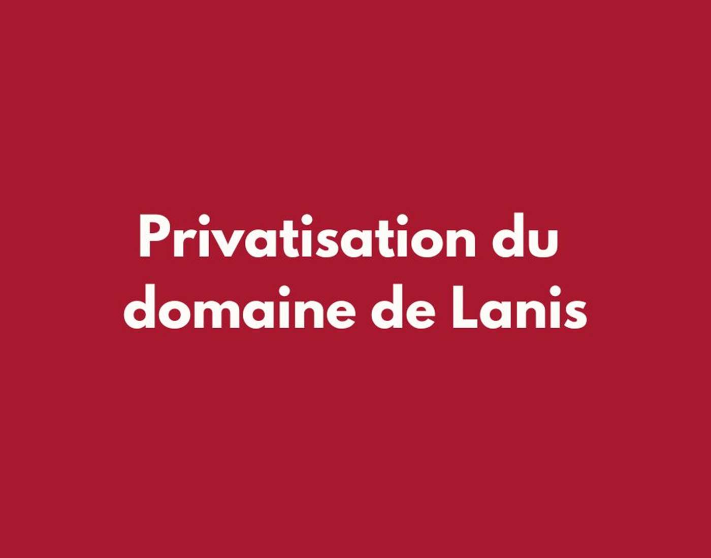 Privatisation du domaine de Lanis