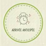 Arrivée anticipée