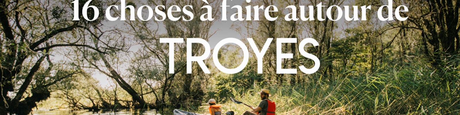 16-choses-a-faire-autour-troyes