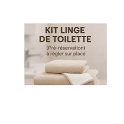 kit linge de toilette réservation obligatoire