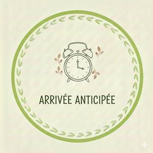 Arrivée anticipée