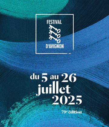 Festival d’Avignon 2025 : Dates, Programme et Hébergement de Charme près d’Avignon