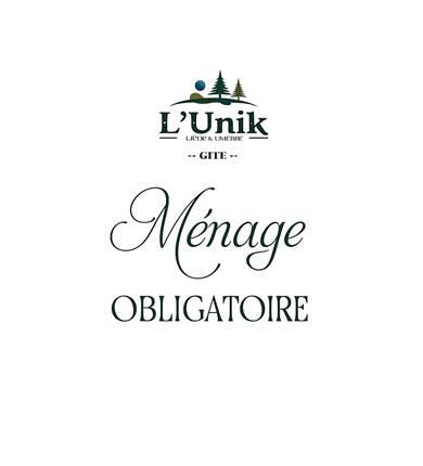 Option ménage obligatoire Gîte l'Unik