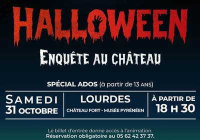 Halloween spécial ados au Château fort - Musée pyrénéen Lourdes