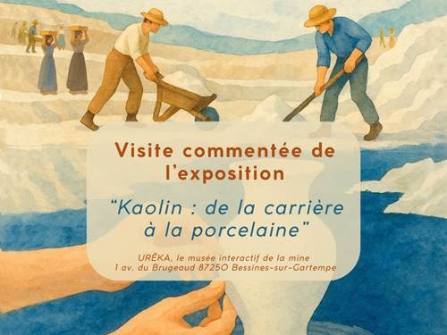 visite-commentee-kaolin-ureka-musee-haute-vienne-sirtaqui