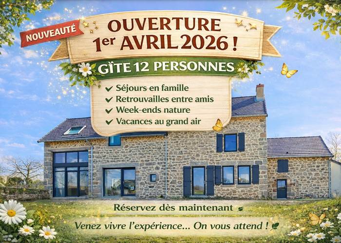 Gîte le Granit des Champs - Mainsat - Ouverture