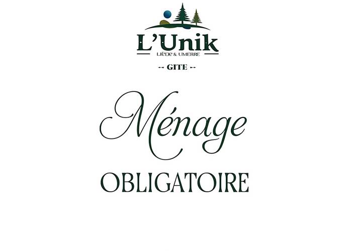 Option ménage obligatoire Gîte l'Unik